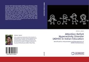Imagen del vendedor de Attention Deficit Hyperactivity Disorder (ADHD) in Indian Education : Identification, Interpretation and Management of ADHD Characteristics a la venta por AHA-BUCH GmbH