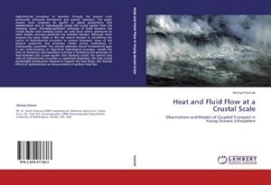 Immagine del venditore per Heat and Fluid Flow at a Crustal Scale : Observations and Models of Coupled Transport in Young Oceanic Lithosphere venduto da AHA-BUCH GmbH