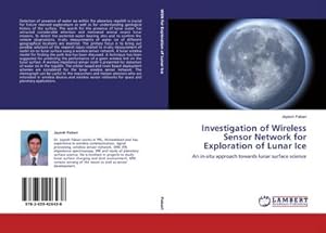Imagen del vendedor de Investigation of Wireless Sensor Network for Exploration of Lunar Ice : An in-situ approach towards lunar surface science a la venta por AHA-BUCH GmbH