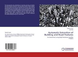 Seller image for Automatic Extraction of Building and Road Features : An Assessment using High Resolution Satellite Imagery for sale by AHA-BUCH GmbH