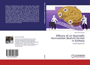 Imagen del vendedor de Efficacy of an Ayurvedic formulation (Brahmi Ghrita) in Epilepsy : Clinical Experience a la venta por AHA-BUCH GmbH