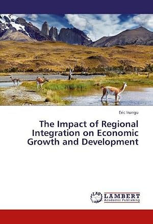 Seller image for The Impact of Regional Integration on Economic Growth and Development for sale by AHA-BUCH GmbH