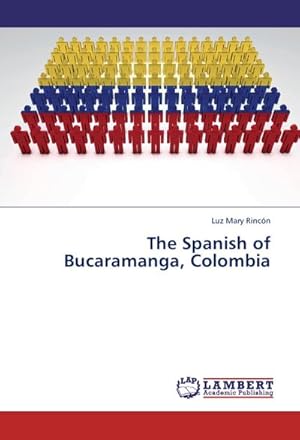 Seller image for The Spanish of Bucaramanga, Colombia for sale by AHA-BUCH GmbH