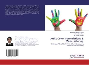 Immagine del venditore per Artist Color: Formulations & Manufacturing : Setting up A Small Scale Artist Color Industry using Cost Effective Technology venduto da AHA-BUCH GmbH