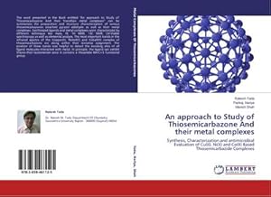 Immagine del venditore per An approach to Study of Thiosemicarbazone And their metal complexes : Synthesis, Characterization and antimicrobial Evaluation of Cu(II), Ni(II) and Co(II) Based Thiosemicarbazide Complexes venduto da AHA-BUCH GmbH