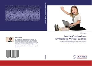 Imagen del vendedor de Inside Curriculum-Embedded Virtual Worlds : Collaborative Dialogue in Quest Atlantis a la venta por AHA-BUCH GmbH