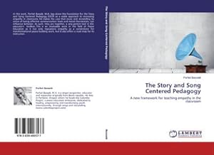 Immagine del venditore per The Story and Song Centered Pedagogy : A new framework for teaching empathy in the classroom venduto da AHA-BUCH GmbH