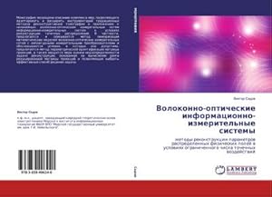Immagine del venditore per Volokonno-opticheskie informacionno-izmeritel'nye sistemy : metody rekonstrukcii parametrow raspredelennyh fizicheskih polej w uslowiqh ogranichennogo chisla tochechnyh wozdejstwij venduto da AHA-BUCH GmbH