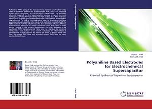 Immagine del venditore per Polyaniline Based Electrodes for Electrochemical Supercapacitor : Chemical Synthesis of Polyaniline: Supercapacitor venduto da AHA-BUCH GmbH