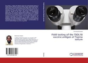 Image du vendeur pour Field testing of the TSOL18 vaccine antigen of Taenia solium mis en vente par AHA-BUCH GmbH