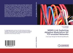 Immagine del venditore per MIMO-Link Exploiting Adaptive Modulation for TCP-enabled Networks : Cross-layer Design for Monitoring Networks venduto da AHA-BUCH GmbH