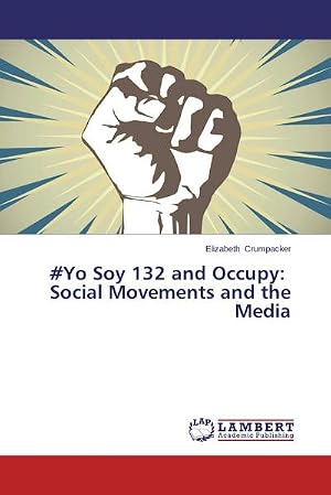 Immagine del venditore per #Yo Soy 132 and Occupy: Social Movements and the Media venduto da AHA-BUCH GmbH