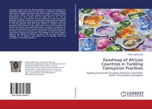 Immagine del venditore per Roadmap of African Countries in Tackling Corruption Practices : Fighting Fraud and Corruption Practices in the Public Sector in Cameroon and Nigeria venduto da AHA-BUCH GmbH