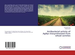 Seller image for Antibacterial activity of AgNps biosynthesized from wheat varieties for sale by AHA-BUCH GmbH