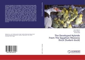 Seller image for The Developed Hybrids From The Egyptian Muscovy Duck (Sudani duck) for sale by AHA-BUCH GmbH