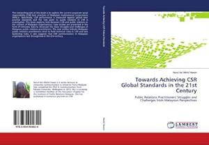 Immagine del venditore per Towards Achieving CSR Global Standards in the 21st Century : Public Relations Practitioners' Struggles and Challenges from Malaysian Perspectives venduto da AHA-BUCH GmbH