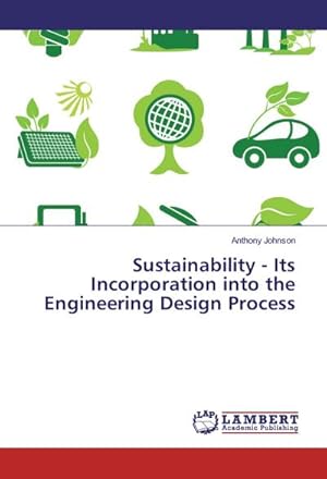 Seller image for Sustainability - Its Incorporation into the Engineering Design Process for sale by AHA-BUCH GmbH