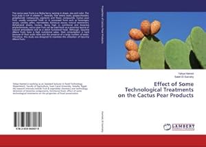 Image du vendeur pour Effect of Some Technological Treatments on the Cactus Pear Products mis en vente par AHA-BUCH GmbH
