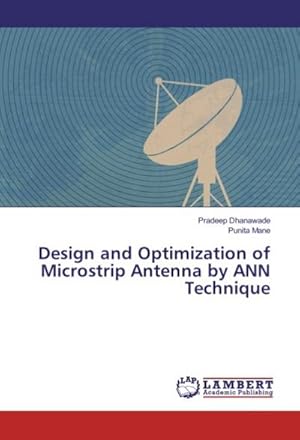 Imagen del vendedor de Design and Optimization of Microstrip Antenna by ANN Technique a la venta por AHA-BUCH GmbH