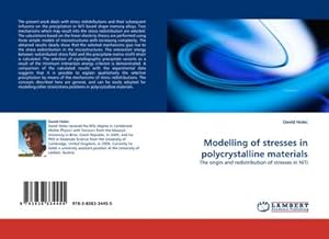 Imagen del vendedor de Modelling of stresses in polycrystalline materials : The origin and redistribution of stresses in NiTi a la venta por AHA-BUCH GmbH