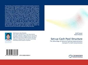 Bild des Verkufers fr Set-up Cash Pool Structure : The Advantage of Notional Pooling Implementation Compare To Cash Concentration zum Verkauf von AHA-BUCH GmbH