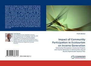 Immagine del venditore per Impact of Community Participation in Ecotourism on Income Generation : Community Participation, Ecotourism Projects and Income Generation in Communities around Bwindi Impenetrable National Park venduto da AHA-BUCH GmbH