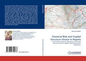 Seller image for Financial Risk and Capital Structure Choice in Nigeria : Financial Risk, Speed of Adjustment and Capital Structure Choice in Nigeria: Determinants and Implications for sale by AHA-BUCH GmbH