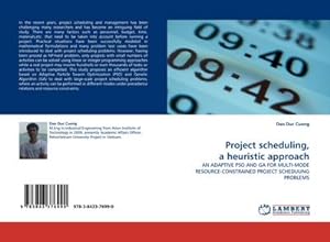 Seller image for Project scheduling, a heuristic approach : AN ADAPTIVE PSO AND GA FOR MULTI-MODE RESOURCE-CONSTRAINED PROJECT SCHEDULING PROBLEMS for sale by AHA-BUCH GmbH