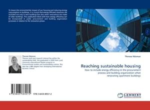 Seller image for Reaching sustainable housing : How to include energy efficiency in the procurement process and building organization when renovating apartment buildings for sale by AHA-BUCH GmbH