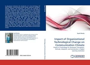 Seller image for Impact of Organizational Technological Change on Communication Climate : Impact of Technology on Awareness, Perception, Attitude, Adoption, and Satisfaction in Higher Learning Institution for sale by AHA-BUCH GmbH