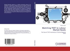 Imagen del vendedor de Matching TVET to Labour Market Needs : The Case of TVET Institutions in Oromia Regional State a la venta por AHA-BUCH GmbH