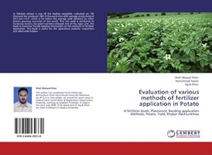 Immagine del venditore per Evaluation of various methods of fertilizer application in Potato : N fertilizer levels, Placement, Banding application Methods, Potato, Yield, Khyber Pakhtunkhwa venduto da AHA-BUCH GmbH