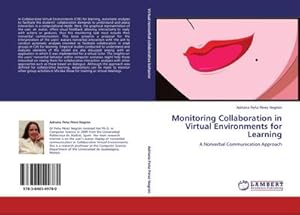 Seller image for Monitoring Collaboration in Virtual Environments for Learning : A Nonverbal Communication Approach for sale by AHA-BUCH GmbH