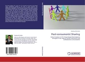 Imagen del vendedor de Post-consumerist Sharing : Value Creation in C2C Share-based Marketplaces emerged in the wake of Social Commerce and Collaborative Consumption a la venta por AHA-BUCH GmbH