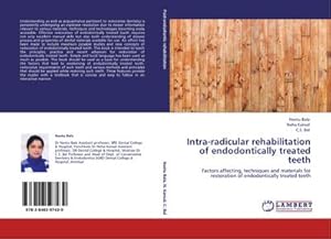 Seller image for Intra-radicular rehabilitation of endodontically treated teeth : Factors affecting, techniques and materials for restoration of endodontically treated teeth for sale by AHA-BUCH GmbH
