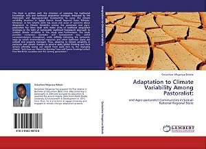 Imagen del vendedor de Adaptation to Climate Variability Among Pastoralist: : and Agro-pastoralist Communities in Somali National Regional State a la venta por AHA-BUCH GmbH