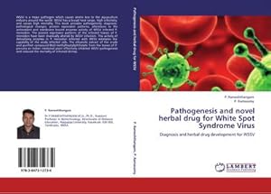 Imagen del vendedor de Pathogenesis and novel herbal drug for White Spot Syndrome Virus : Diagnosis and herbal drug development for WSSV a la venta por AHA-BUCH GmbH