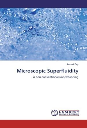 Seller image for Microscopic Superfluidity : - A non-conventional understanding for sale by AHA-BUCH GmbH