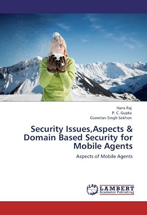 Imagen del vendedor de Security Issues,Aspects & Domain Based Security for Mobile Agents : Aspects of Mobile Agents a la venta por AHA-BUCH GmbH