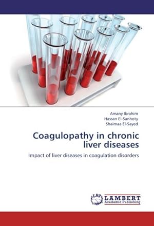 Seller image for Coagulopathy in chronic liver diseases : Impact of liver diseases in coagulation disorders for sale by AHA-BUCH GmbH