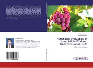Image du vendeur pour Nutritional Evaluation of Some Edible Wild and Unconventional Fruits : Wild fruits nutrition mis en vente par AHA-BUCH GmbH