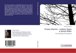 Imagen del vendedor de Prison Diaries - Letters from a Serial Killer : The Psychology of Psychopathy a la venta por AHA-BUCH GmbH