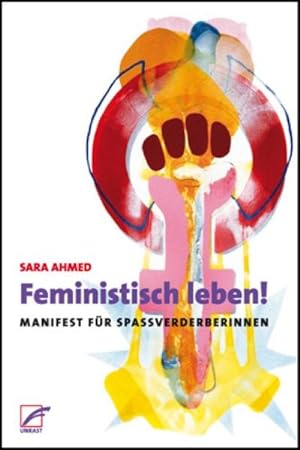Bild des Verkufers fr Feministisch leben! : Manifest fr Spaverderberinnen zum Verkauf von AHA-BUCH GmbH