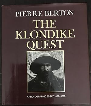 The Klondike Quest: A Photographic Essay/ 1897-1899 (Inscibed Copy)
