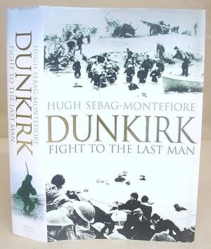 Bild des Verkufers fr Dunkirk - Fight To The Last Man zum Verkauf von Eastleach Books