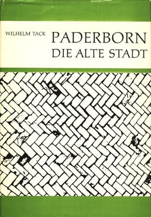 Paderborn die alte Stadt - Eine Auswahl kunst- und kulturgeschichtlicher Veröffentlichungen : Aus...