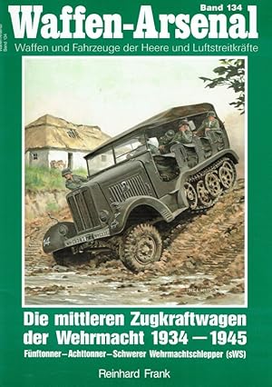 Mittlere Zugkraftwagen der Wehrmacht 1934-1945. Waffen-Arsenal: Band 134.