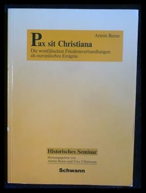 Seller image for Historisches Seminar Band 9 Pax sit Christiana Die westflischen Friedensverhandlungen als Europisches Ereignis for sale by ANTIQUARIAT Franke BRUDDENBOOKS