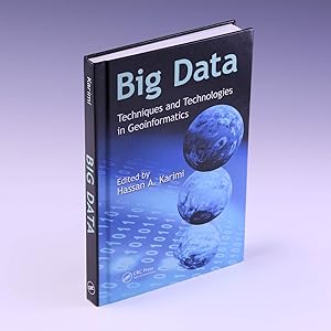 Imagen del vendedor de Big Data: Techniques and Technologies in Geoinformatics a la venta por Salish Sea Books