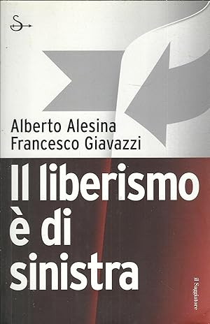 Immagine del venditore per IL LIBERISMO E' DI SINISTRA venduto da Libreria Rita Vittadello